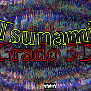 Tsunami Grado 3D (feat. El 3D) [Explicit]