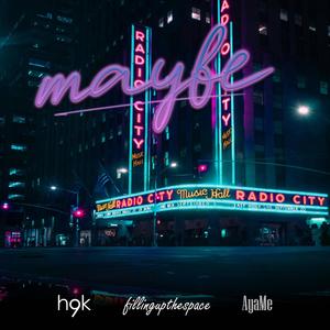 Maybe (feat. fillingupthespace & Ayaめ) [Explicit]