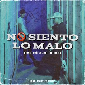 No Siento Lo Malo (feat. John Herrera) [Explicit]