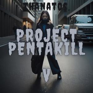 project pentakill (V) [Explicit]