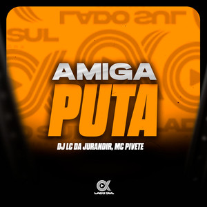 Amiga Puta (Explicit)