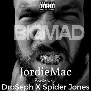 BIGMAD (feat. Dro$eph & Spider Jones) [Explicit]