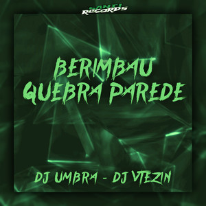 Berimbau Quebra Parede (Explicit)