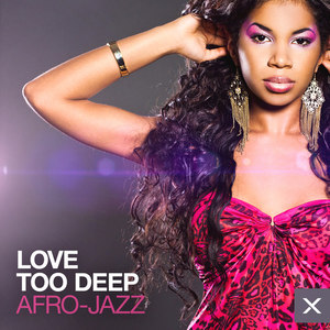 Love Too Deep - Afro-Jazz