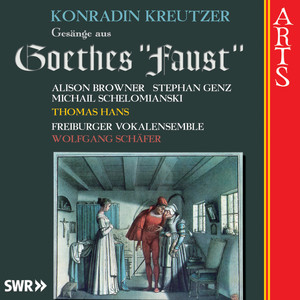 Kreutzer: Gesänge aus Goethes Faust