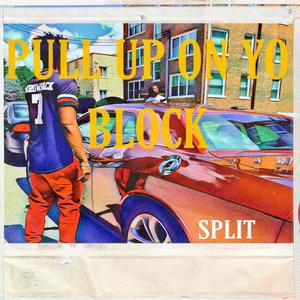 Pull Up On Yo Block (Explicit)