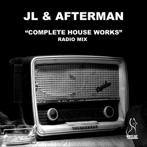 JL & Afterman Complete House Works (20 Best House, Deep House, Radio Edit) [Explicit]