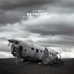 Betrayed (feat. Wasionkey) (Explicit)