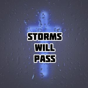 Storms will pass