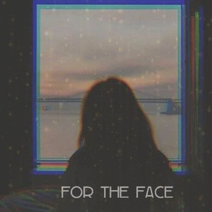 For the Face (Explicit)