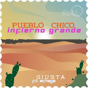 Pueblo Chico Infierno Grande (feat. Echega)