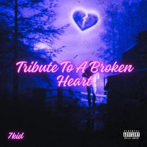 Tribute To A Broken Heart (Explicit)