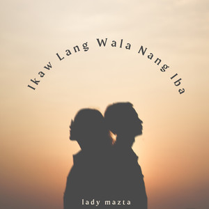 Ikaw Lang Wala Nang Iba (Inst.)