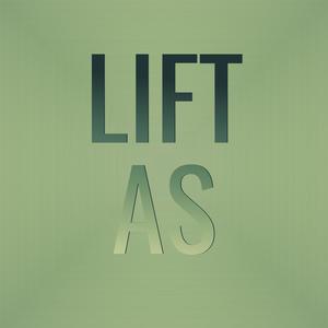 Lift As