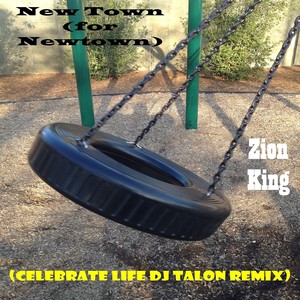 New Town(For Newtown) (Celebrate Life DJ Talon Remix)