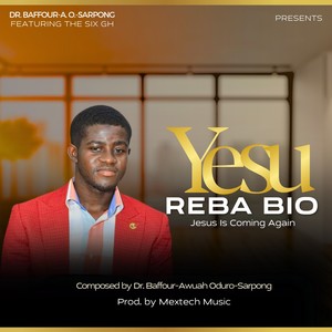 Yesu Reba Bio (Jesus is coming again)