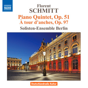 SCHMITT, F.: Piano Quintet / A tour d'anches (Berlin Soloists Ensemble)