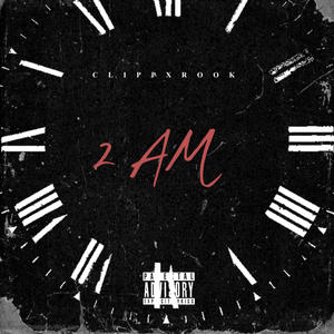 2 AM (feat. Real Rook) [Explicit]