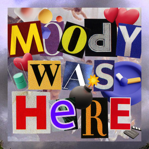 Moody Was Here (Explicit)