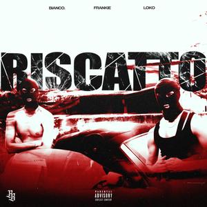 RISCATTO (feat. Lodo Loko & Frankie) (Explicit)