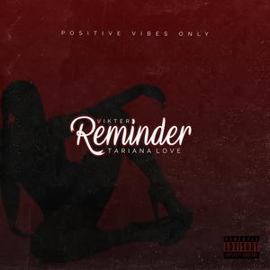 Reminder (feat. Tariana Love & Vikter) (Explicit)
