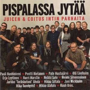 Pispalassa jytää - Juicen & Coitus Intin parhaita