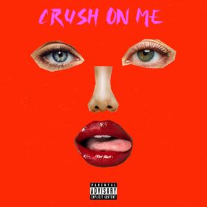 Crush On Me (Explicit)