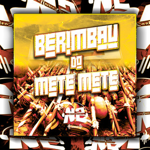 BERIMBAU DO METE METE (Explicit)