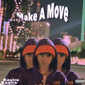 Make A Move (Explicit)