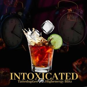 INTOXICATED (Explicit)