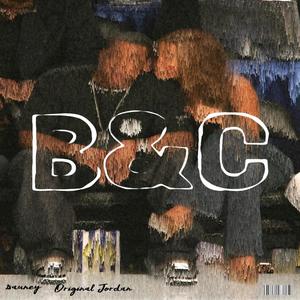 B&C (feat. Original Jordan) [Explicit]