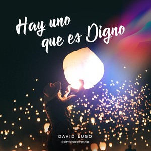 Hay Uno Que Es Digno (feat. Eddie Rodriguez & Andrea Tofilon)