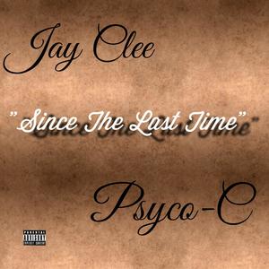 Since The Last Time (feat. Psyco-C) [Explicit]