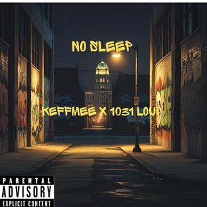 No Sleep (feat. 1031 Loui) (Explicit)