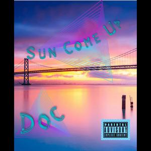 Sun Come Up (Explicit)