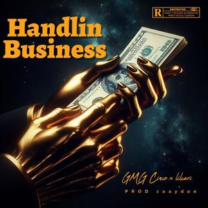 Handlin' Business (feat. lilcari) [Explicit]