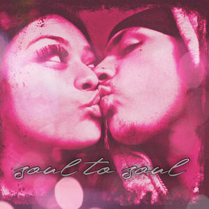 Soul To Soul (Explicit)