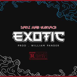 Exotic (feat. William Pander) [Explicit]