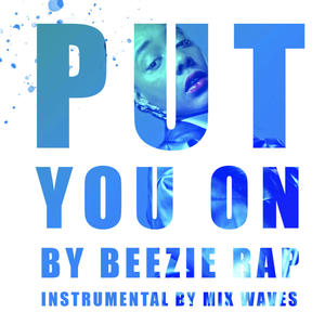 Put You On (feat. Mix Waves|Explicit)
