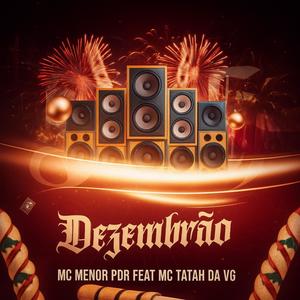 DEZEMBRÃO (feat. MC MENOR PDR & MC TATAH DA VG)