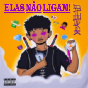 Elas Não Ligam (Explicit)