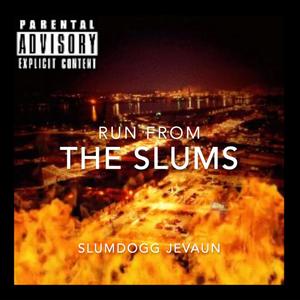 Run From The Slums (Explicit)