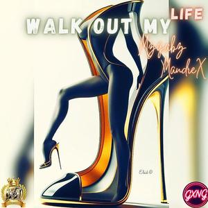 Walk Out My Life (feat. MandieX)