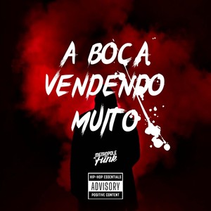 A BOCA VENDENDO MUITO (Explicit)