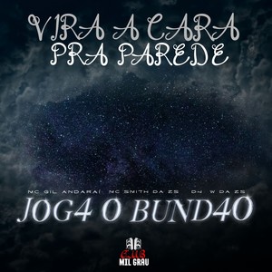 Vira A Cara Pra Parede × Jogar O Bundão (Explicit)