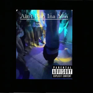 Ain't Rap Ina Min (feat. Lulu) (Explicit)