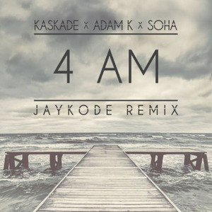 4 AM (JayKode Remix)