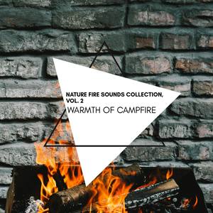 Warmth of Campfire - Nature Fire Sounds Collection, Vol. 2