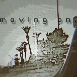 Moving On. (feat. Roosevelt Wooden) [Explicit]