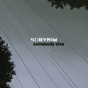 Somebody Else (Explicit)